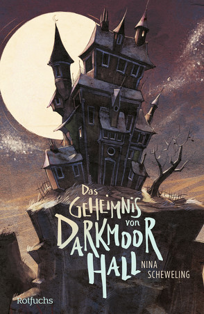 Das Geheimnis von Darkmoor Hall von Scheweling,  Nina