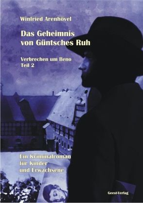 Das Geheimnis von Güntsches Ruh von Arenhövel,  Winfried