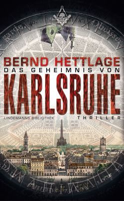 Das Geheimnis von Karlsruhe von Hettlage,  Bernd