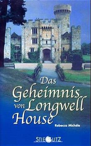 Das Geheimnis von Longwell House von Michéle,  Rebecca