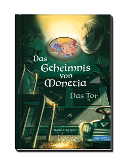 Das Geheimnis von Monetia 1: Das Tor – Mit Spardinos in einer Abenteuergeschichte spielerisch das Sparen lernen von Hagspiel,  René