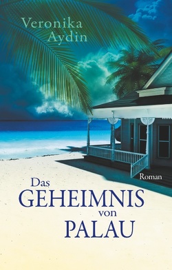 Das Geheimnis von Palau von Aydin,  Veronika