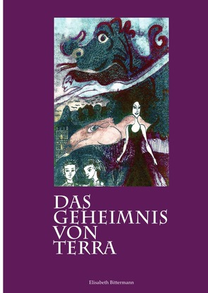 Das Geheimnis von Terra von Bittermann,  Elisabeth