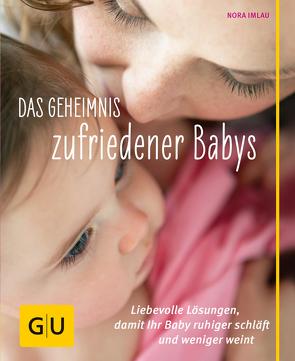 Das Geheimnis zufriedener Babys von Imlau,  Nora