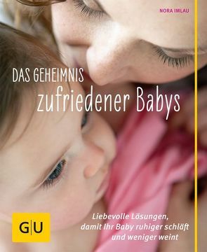 Das Geheimnis zufriedener Babys von Imlau,  Nora