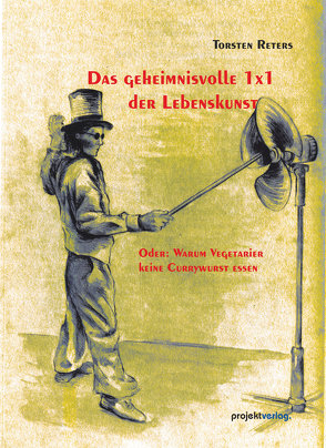 Das geheimnisvolle 1×1 der Lebenskunst von Reters,  Torsten