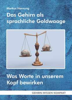 Das Gehirn als sprachliche Goldwaage (eBook) von Hornung,  Markus