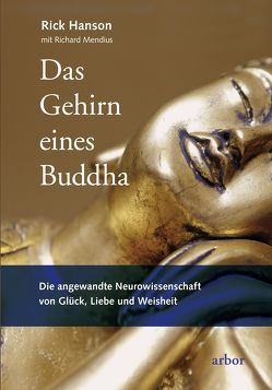 Das Gehirn eines Buddha von Hanson,  Rick, Mendius,  Richard, Sadler,  Christine