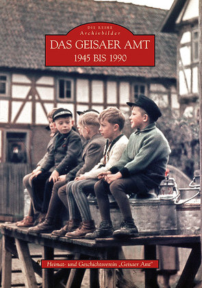 Das Geisaer Amt 1945 bis 1990 von Heimat- Und Geschichsverein „Geisaer Amt“