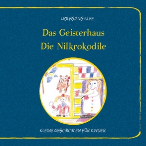 Das Geisterhaus – Die Nilkrokodile (Neuauflage) von Klee,  Wolfgang