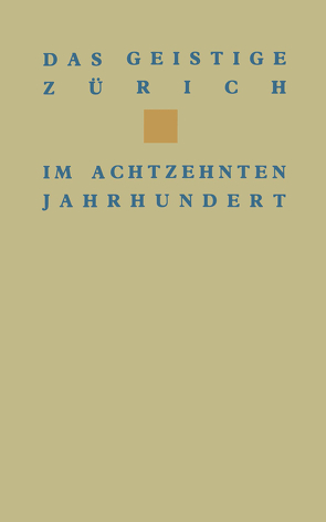 Das geistige Zürich im 18. Jahrhundert von WEHRLI