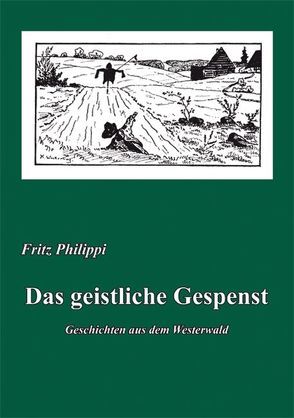 Das geistliche Gespenst von Peter,  Johann, Philippi,  Fritz