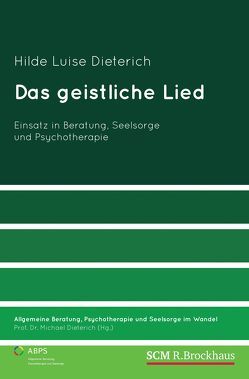 Das geistliche Lied von Dieterich,  Hilde Luise, Dieterich,  Michael