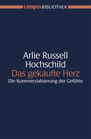 Das gekaufte Herz von Hochschild,  Arlie Russell, Kardorff,  Ernst von