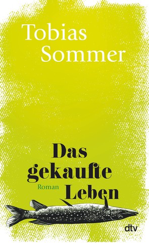 Das gekaufte Leben von Sommer,  Tobias