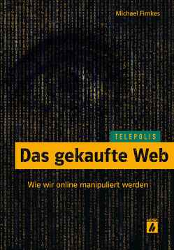 Das gekaufte Web (TELEPOLIS) von Firnkes,  Michael