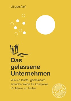 Das gelassene Unternehmen von Jürgen,  Alef