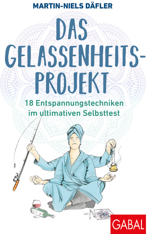 Das Gelassenheitsprojekt von Däfler,  Martin-Niels