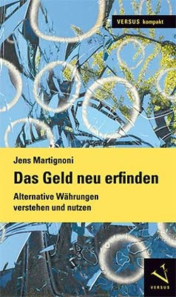 Das Geld neu erfinden von Martignoni,  Jens