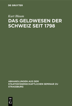 Das Geldwesen der Schweiz seit 1798 von Blaum,  Kurt