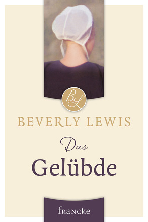 Das Gelübde von Lewis,  Beverly, Lutz,  Silvia