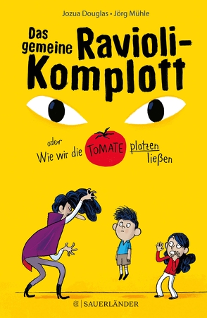 Das gemeine Ravioli-Komplott oder Wie wir die Tomate platzen ließen von Douglas,  Jozua, Mühle,  Jörg, Schweikart,  Eva