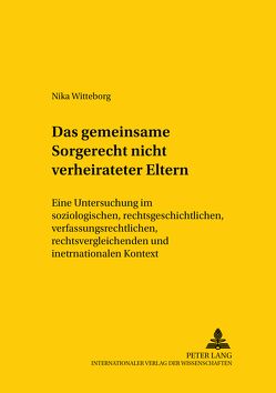 Das gemeinsame Sorgerecht nichtverheirateter Eltern von Witteborg,  Nika