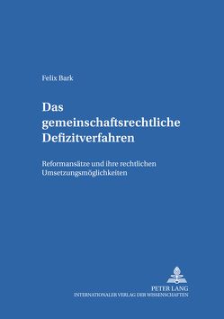 Das gemeinschaftsrechtliche Defizitverfahren von Bark,  Felix Florian