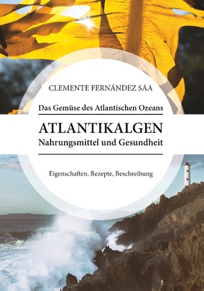 Das Gemüse des Atlantischen Ozeans von Fernández Sáa,  Clemente