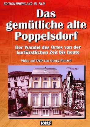 Das gemütliche alte Poppelsdorf von Renard,  Georg