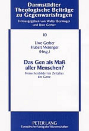 Das Gen als Maß aller Menschen? von Gerber,  Uwe, Meisinger,  Hubert