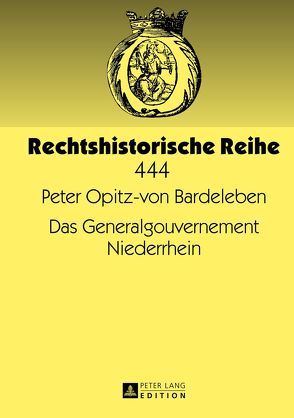 Das Generalgouvernement Niederrhein von Opitz-von Bardeleben,  Peter