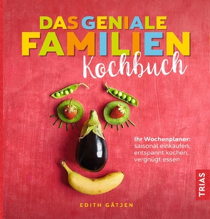 Das geniale Familien-Kochbuch von Gätjen,  Edith