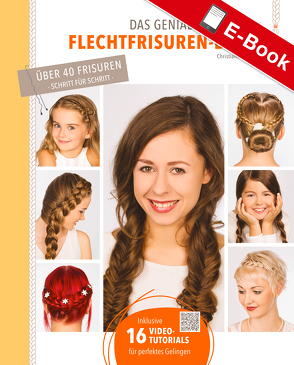 Das geniale Flechtfrisuren-Buch von Wegner,  Christiane