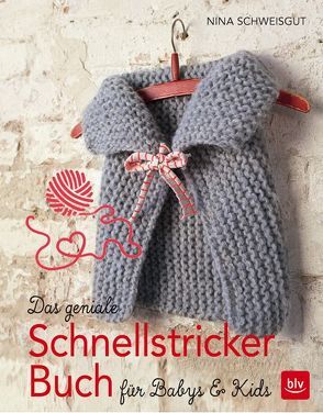 Das geniale Schnellstricker-Buch von Schweisgut,  Nina