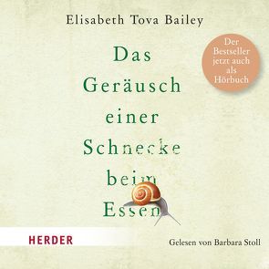 Das Geräusch einer Schnecke beim Essen von Bailey,  Elisabeth Tova, Stoll,  Barbara