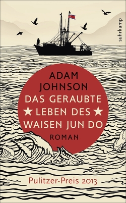 Das geraubte Leben des Waisen Jun Do von Burger,  Anke Caroline, Johnson,  Adam