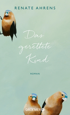 Das gerettete Kind von Ahrens,  Renate