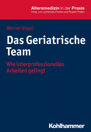 Das Geriatrische Team von Pantel,  Johannes, Püllen,  Rupert, Vogel,  Werner