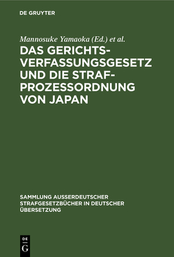 Das Gerichtsverfassungsgesetz und die Strafprozessordnung von Japan von Kerry,  Otto, Yamaoka,  Mannosuke