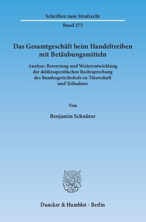 Das Gesamtgeschäft beim Handeltreiben mit Betäubungsmitteln. von Schnürer,  Benjamin