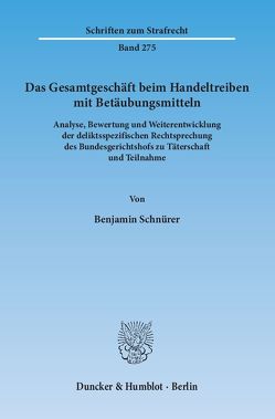 Das Gesamtgeschäft beim Handeltreiben mit Betäubungsmitteln. von Schnürer,  Benjamin