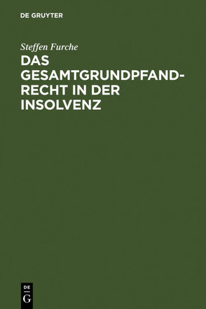 Das Gesamtgrundpfandrecht in der Insolvenz von Furche,  Steffen