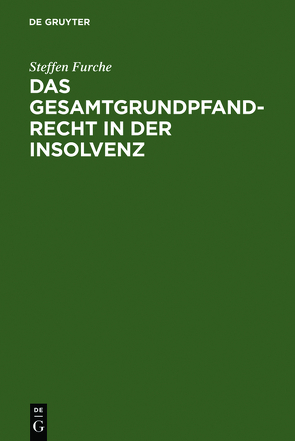 Das Gesamtgrundpfandrecht in der Insolvenz von Furche,  Steffen