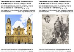 Das Gesamtkunstwerk Nymphenburg. Schloss / Burgen / Park in 7 Bänden / Die Theatinerkirche St. Kajetan und St. Adelheid in München (1663-1768). Der sakrale Zwillingsbau zum profanen Schloss Nymphenburg von Richter-Klein,  Anja