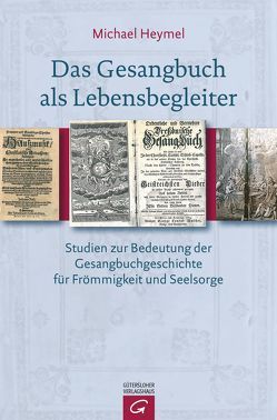 Das Gesangbuch als Lebensbegleiter von Heymel,  Michael