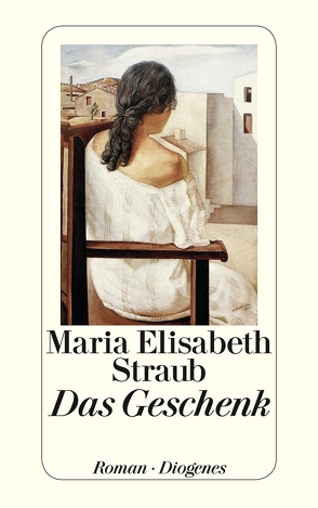 Das Geschenk von Straub,  Maria Elisabeth