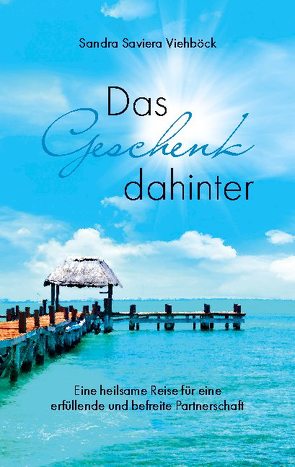 Das Geschenk dahinter von Viehböck,  Sandra Saviera