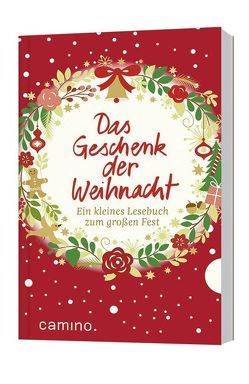 Das Geschenk der Weihnacht von Ammann,  Rudolf, Birnstein,  Uwe, Böll,  Heinrich, Bonhoeffer,  Dietrich, Brant,  Sebastian, Breitenbach,  Roland, Ceelen,  Petrus, Gorenflo,  Cornelia, Grün OSB,  Anselm, Haak,  Rainer, Hufeisen,  Hans-Jürgen, Johannes Paul II., Kamphaus,  Franz, Kasper,  Walter Kardinal, Lagerloef,  Selma, Lehmann,  Karl, Mohr,  Josef, Purk OFMCap,  Erich, Rilke,  Rainer Maria, Sander,  Ulrich, Schwarz,  Andrea, Spilling-Nöker,  Christa, Steen,  Nora, Stehmann,  Siegbert, Stutz,  Pierre, Thoma,  Ludwig, von Droste-Hülshoff,  Annette