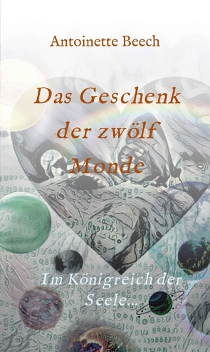 Das Geschenk der zwölf Monde von Beech,  Antoinette